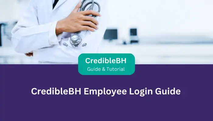 CredibleBH Employee Login Guide CredibleBH Employee Login Guide