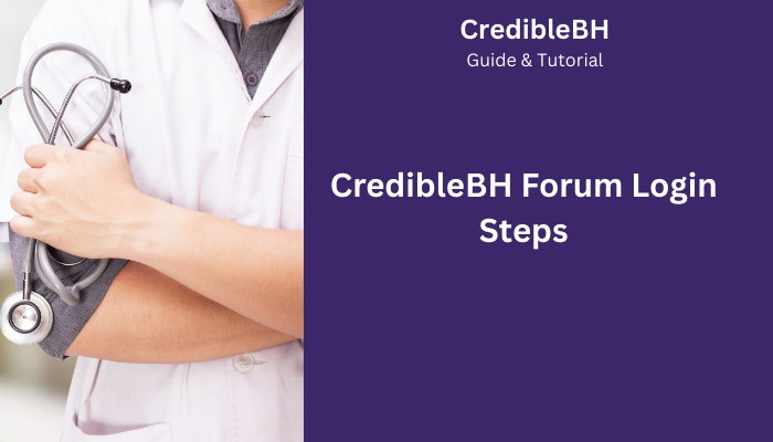 CredibleBH Forum Login Steps
