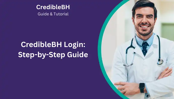 CredibleBH Login Step by Step Guide CredibleBH Login Step by Step Guide