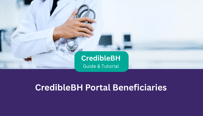 CredibleBH Portal Beneficiaries CredibleBH Portal Beneficiaries
