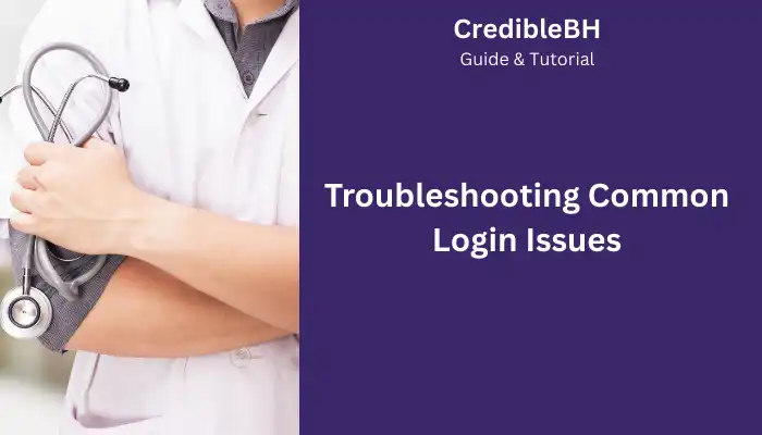 Troubleshooting Common Login Issues Troubleshooting Common Login Issues