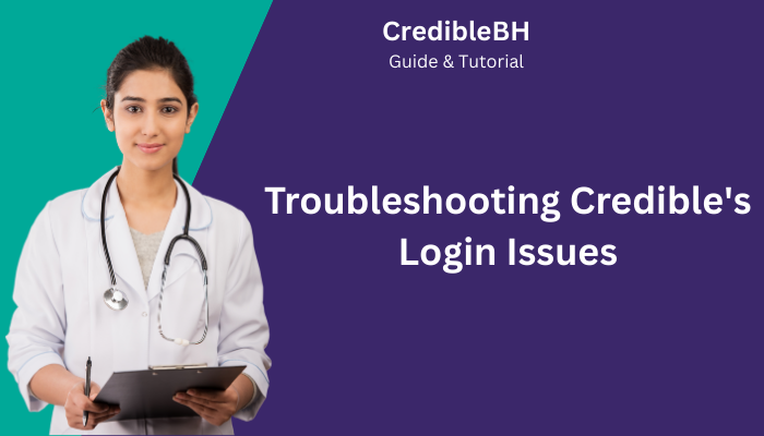 Troubleshooting Credibles Login Issues Troubleshooting Credibles Login Issues